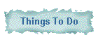 Things To Do